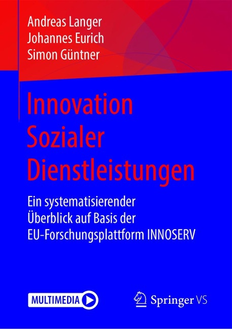 Innovation Sozialer Dienstleistungen - Andreas Langer, Johannes Eurich, Simon Güntner