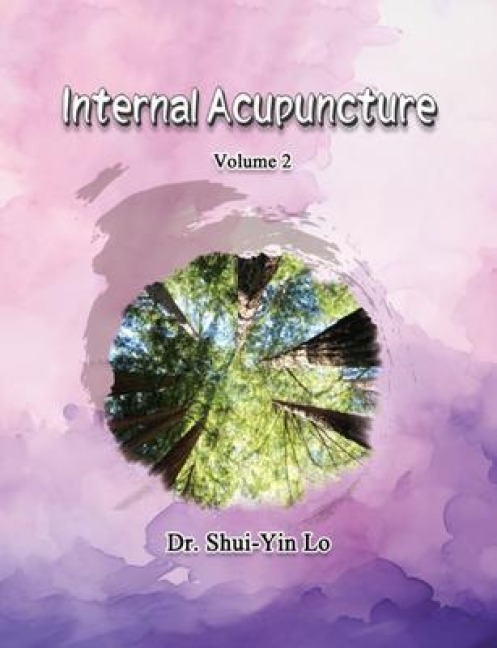 Internal Acupuncture (Volume 2) - Shui Yin Lo