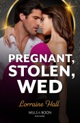 Cover-Bild zum Titel 'Pregnant, Stolen, Wed' von 'Lorraine Hall'