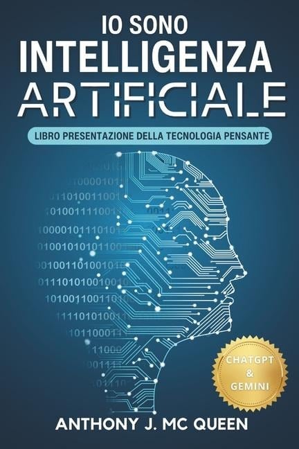 Io sono intelligenza artificiale - Anthony J MC Queen