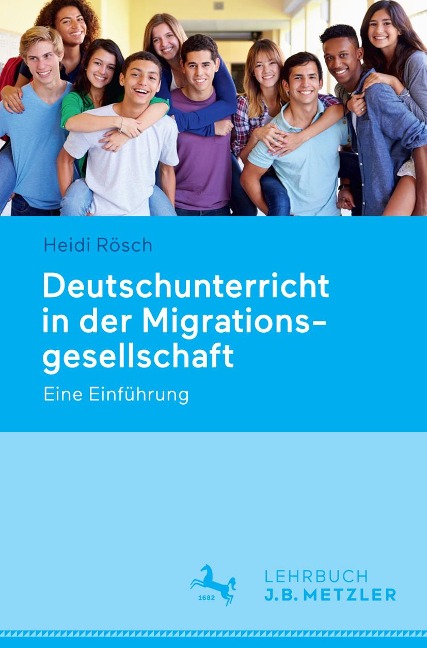 Deutschunterricht in der Migrationsgesellschaft - Heidi Rösch