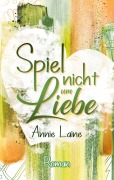 Cover-Bild zum Titel 'Spiel nicht um Liebe' von 'Annie Laine'