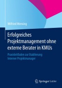 Cover-Bild zum Titel 'Erfolgreiches Projektmanagement ohne externe Berater in KMUs' von 'Wilfried Mensing'