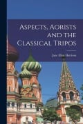 Cover-Bild zum Titel 'Aspects, Aorists and the Classical Tripos' von 'Jane Ellen Harrison'
