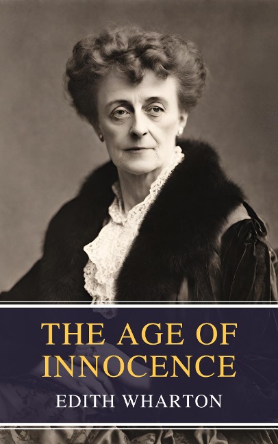 The Age of Innocence - Edith Wharton