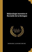 Cover-Bild zum Titel 'Malacologie terrestre et fluviatile de la Bretagne' von 'Jules René Bourguignat'