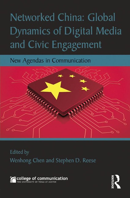 Networked China: Global Dynamics of Digital Media and Civic Engagement - 