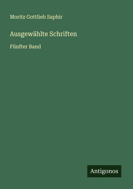 Ausgewählte Schriften - Moritz Gottlieb Saphir