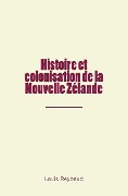 Cover-Bild zum Titel 'Histoire et colonisation de la Nouvelle Zélande' von 'Louis Reybaud'