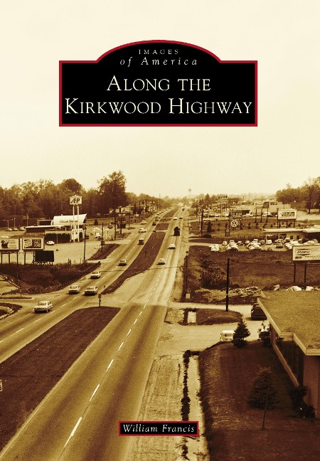 Along the Kirkwood Highway - William Francis