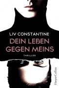 Cover-Bild zum Titel 'Dein Leben gegen meins' von 'Liv Constantine'