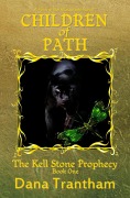 Cover-Bild zum Titel 'Children of Path (The Kell Stone Prophecy, #1)' von 'Dana Trantham'
