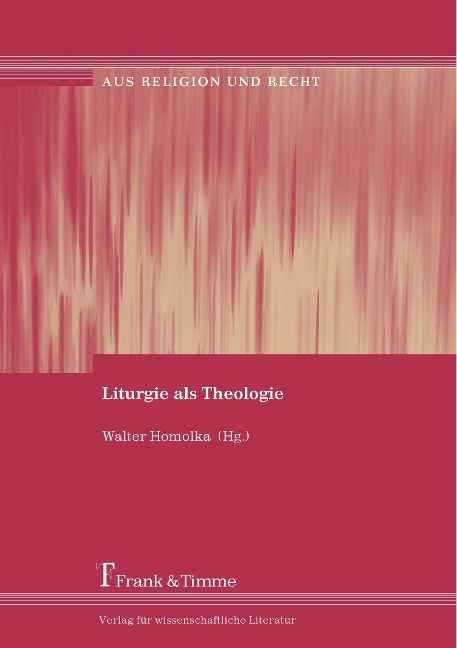 Liturgie als Theologie - 