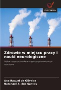 Cover-Bild zum Titel 'Zdrowie w miejscu pracy i nauki neurologiczne' von 'Ana Raquel de Oliveira, Natanael A. dos Santos'
