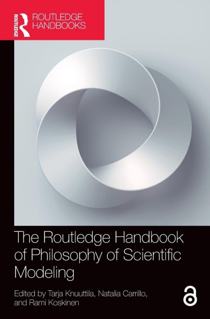 The Routledge Handbook of Philosophy of Scientific Modeling - 