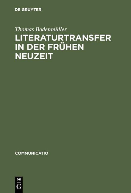 Literaturtransfer in der Frühen Neuzeit - Thomas Bodenmüller