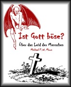 Cover-Bild zum Titel 'Ist Gott böse?' von 'Michael P. W. Moos'