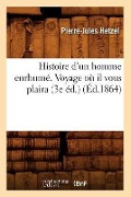 Cover-Bild zum Titel 'Histoire d'Un Homme Enrhumé. Voyage Où Il Vous Plaira (3e Éd.) (Éd.1864)' von 'Pierre-Jules Hetzel'