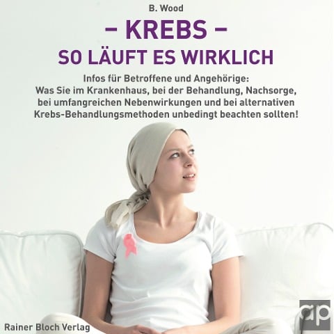 Krebs - So läuft es wirklich - B. Wood