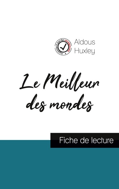 Le Meilleur des mondes de Aldous Huxley (fiche de lecture et analyse complète de l'oeuvre) - Aldous Huxley