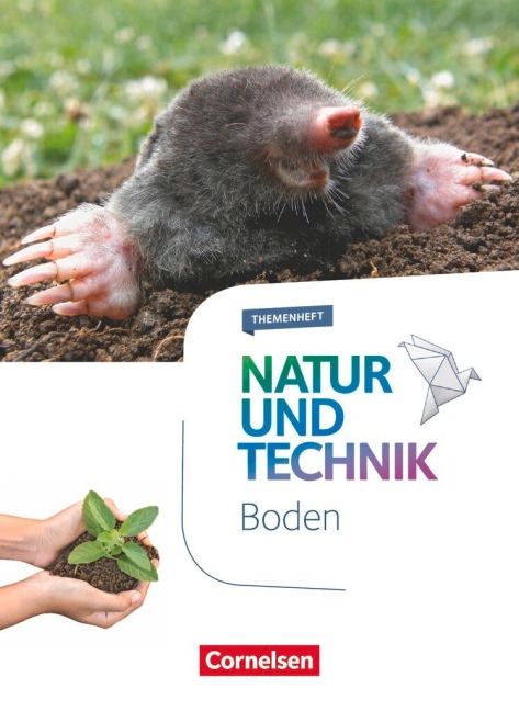 Natur und Technik - Naturwissenschaften 5.-10. Schuljahr - Boden - Erich Kretzschmar, Norbert Schröder, Kathrin Sliwka, Johanna Kuzewitz