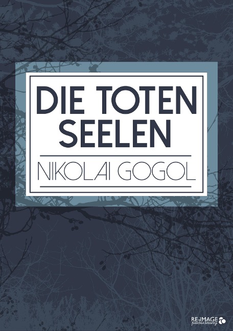 Die toten Seelen - Nikolai Gogol
