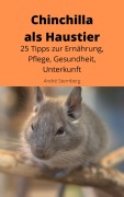 Cover-Bild zum Titel 'Chinchilla als Haustier' von 'Andre Sternberg'