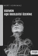 Cover-Bild zum Titel 'Egemen Ask Ideolojisi Üzerine' von 'Mert Korkmaz'