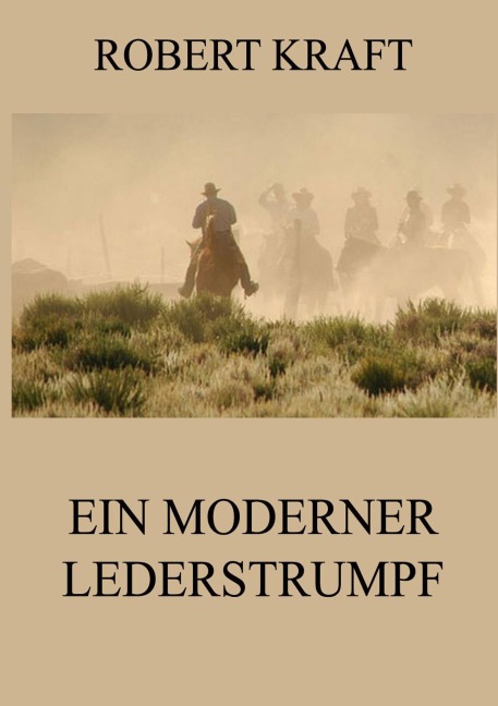 Ein moderner Lederstrumpf - Robert Kraft