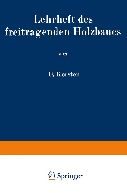 Lehrheft des freitragenden Holzbaues - Carl Kersten