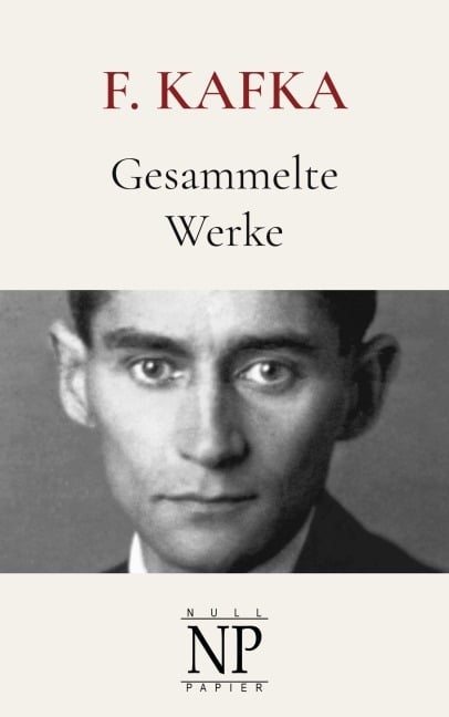 Franz Kafka - Gesammelte Werke - Franz Kafka