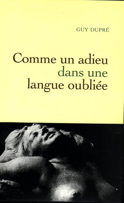 Comme un adieu dans une langue oubliée - Guy Dupré