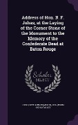 Cover-Bild zum Titel 'Address of Hon. B. F. Johas, at the Laying of the Corner Stone of the Monument to the Memory of the Confederate Dead at Baton Rouge' von ''
