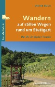 Wandern auf stillen Wegen rund um Stuttgart - Dieter Buck