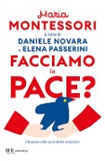 Cover-Bild zum Titel 'Facciamo la pace? Educare alla cura delle relazioni' von 'Maria Montessori'