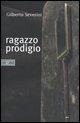 Cover-Bild zum Titel 'Ragazzo prodigio' von 'Gilberto Severini'