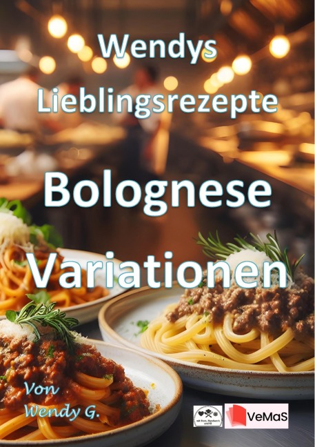 Wendys Lieblingsrezepte - Bolognese Variationen - Wendy G.