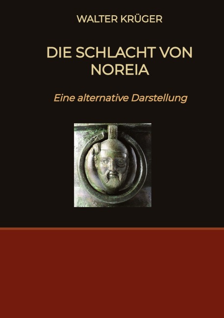 Die Schlacht von Noreia - Walter Krüger