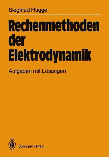 Rechenmethoden der Elektrodynamik - Siegfried Flügge