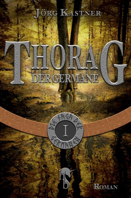 Thorag der Germane - Jörg Kastner