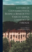 Cover-Bild zum Titel 'Lettere Di Giovambattista Busini a Benedetto Varchi Sopra L'assedio Di Firenze' von 'Gaetano Milanesi, Giovanni Battista Busini'