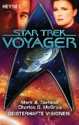 Cover-Bild zum Titel 'Star Trek - Voyager: Geisterhafte Visionen' von 'Mark A. Garland, Charles G. McGraw'