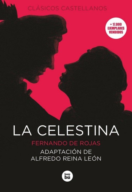 La Celestina - Fernando De Rojas, Alfredo Reina León