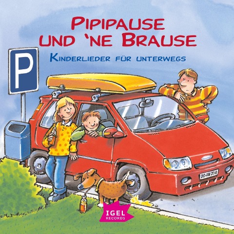 Pipipause und 'ne Brause. Kinderlieder für unterwegs - 