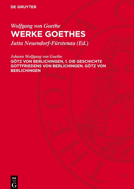 Werke Goethes, Götz von Berlichingen, 1. Die Geschichte Gottfriedens von Berlichingen. Götz von Berlichingen - Wolfgang Von Goethe