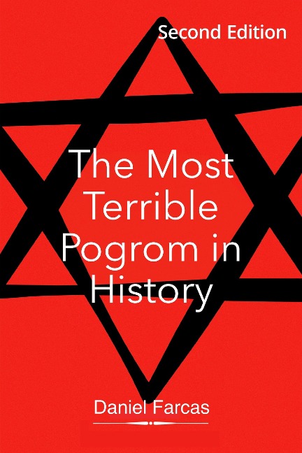 The Most Terrible Pogrom in History (Second Edition) - Daniel Farcas
