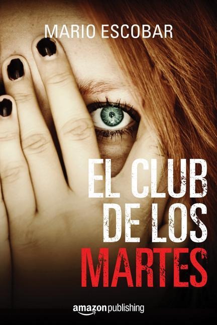 El Club de Los Martes - Mario Escobar