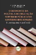 O desmonte da política de educação superior pública no governo Bolsonaro - Maria Arlete Duarte de Araújo, Marconi Neves Macedo