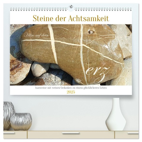 Steine der Achtsamkeit - Isarsteine mit weisen Gedanken zu einem glücklicheren Leben (hochwertiger Premium Wandkalender 2025 DIN A2 quer), Kunstdruck in Hochglanz - Michaela Schimmack