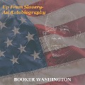 Cover-Bild zum Titel 'Up from Slavery - an Autobiography' von 'Booker Washington'